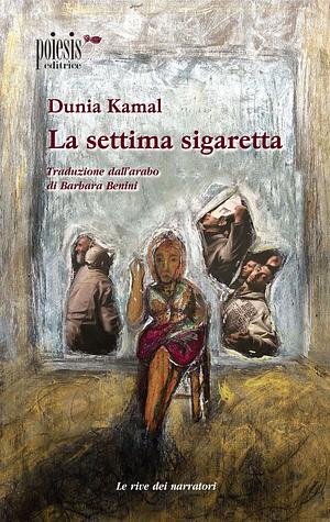 La settima sigaretta by Dunia Kamal