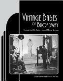 Vintage Babes of Broadway: Through the 20th Century Lens of Murray Korman by Clyde Adams, Clyde Adams, Maureen McCabe, Maureen McCabe