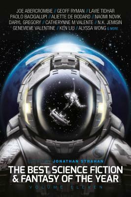 The Best Science Fiction and Fantasy of the Year: Volume Eleven, Volume 11 by 
