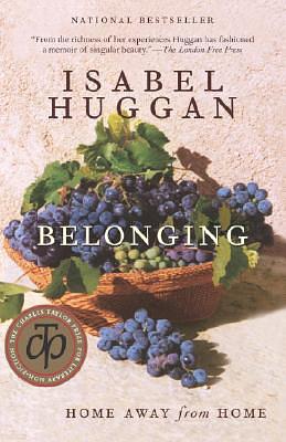 Belonging: Home Away from Home by Isabel Huggan