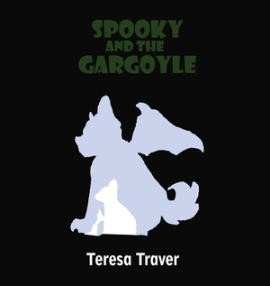 Spooky and the Gargoyle by Teresa Traver