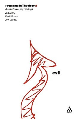 Evil (Problems in Theology) by Jeff Astley