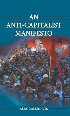 An Anti-Capitalist Manifesto by Alex Callinicos