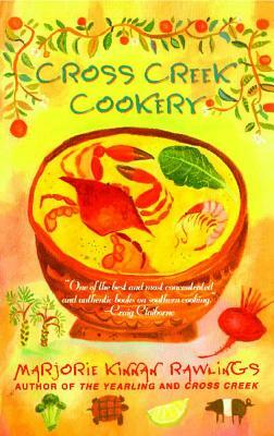 Cross Creek Cookery by Marjorie Kinnan Rawlings