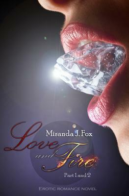 Love and Fire - Collection (1 and 2) by Miranda J. Fox