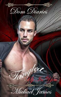 Dom Diaries: Tangled up in you by Michael James