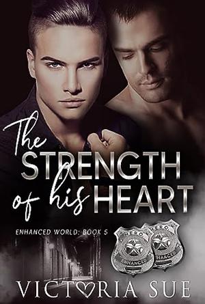 The Strength of His Heart by Victoria Sue