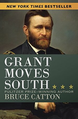 Grant Moves South, 1861-1863 by Bruce Catton