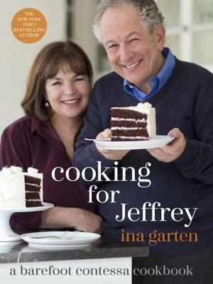 Cooking for Jeffrey: A Barefoot Contessa Cookbook by Ina Garten