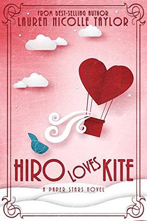 Hiro Loves Kite: Nora and Kettle's story continues. by Lauren Nicolle Taylor