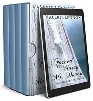 Forced to Marry Mr. Darcy: four Pride and Prejudice variations by Valerie Lennox