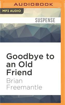 Goodbye to an Old Friend by Brian Freemantle