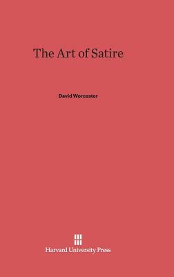 The Art of Satire by David Worcester