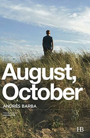 August, October by Andrés Barba, Lisa Dillman