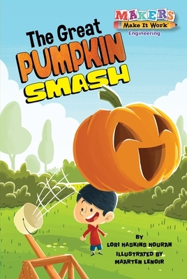 The Great Pumpkin Smash: Engineering by Lori Haskins Houran