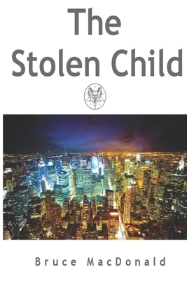 The Stolen Child by Bruce MacDonald