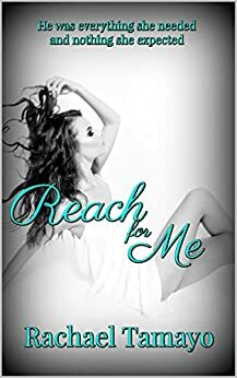 Reach For Me by Rachael Tamayo