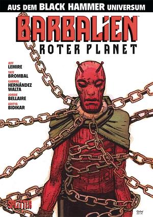 Barbalien: Roter Planet by Tate Brombal, Jeff Lemire