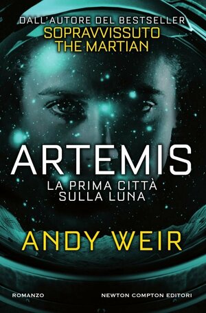 Artemis. La prima città sulla luna by Andy Weir