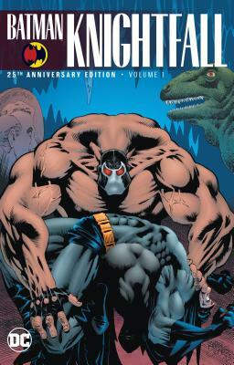 Batman: Knightfall Vol. 1 (25th Anniversary Edition) by Chuck Dixon