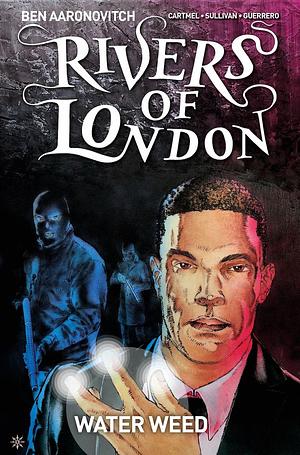 Rivers of London: Water Weed #3 by Andrew Cartmel, Ben Aaronovitch