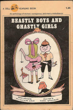 Beastly Boys and Ghastly Girls by William Cole, Tomi Ungerer