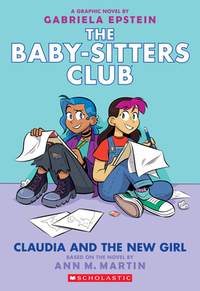 Claudia and the New Girl (the Baby-Sitters Club Graphic Novel #9), Volume 9 by Gabriela Epstein, Ann M. Martin
