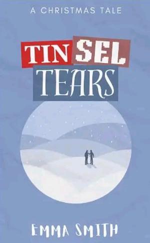 Tinsel Tears by Emma Smith