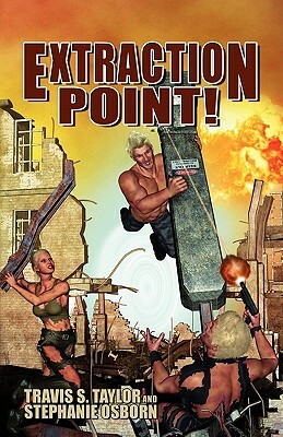 Extraction Point! by Stephanie Osborn, Travis S. Taylor