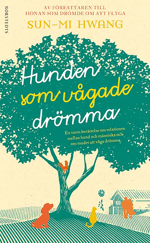 Hunden som vågade drömma by Sun-mi Hwang