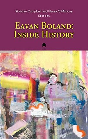 Eavan Boland: Inside History by Nessa O’Mahony, Siobhan Campbell