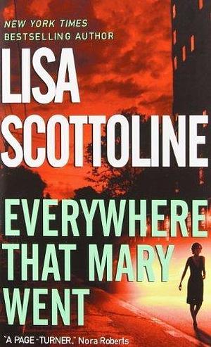 Everywhere That Mary Went by Scottoline, Lisa (2000) Mass Market Paperback by Lisa Scottoline, Lisa Scottoline