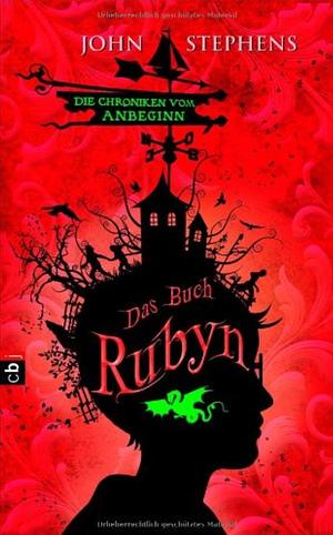 Die Chroniken vom Anbeginn: Das Buch Rubyn by John Stephens