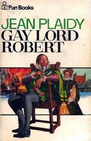 Gay Lord Robert by Jean Plaidy