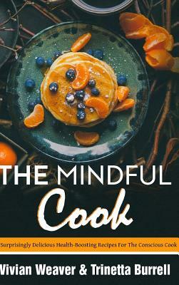 The Mindful Cook by Trinetta, Vivian