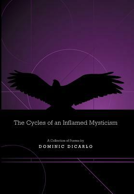 The Cycles of an Inflamed Mysticism by Dominic Dicarlo