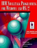 IBM Smalltalk Programming for Windows and OS/2 by Scott Herndon, Dan Shafer