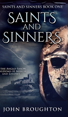 Saints And Sinners (Saints And Sinners Book 1) by John Broughton