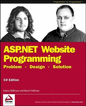 ASP.NET Website Programming: Problem - Design - Solution by Marco Bellinaso, Kevin Hoffman