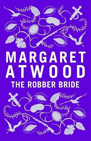 The Robber Bride by Margaret Atwood