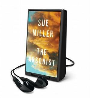 The Arsonist by Sue Miller