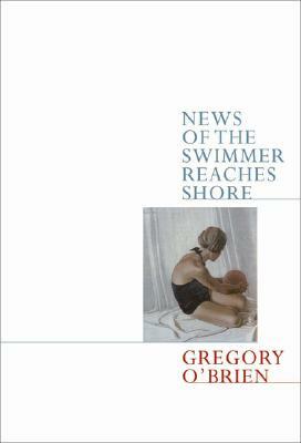 News of the Swimmer Reaches Shore: A Guide to French Usage by Gregory O'Brien