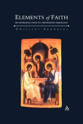 Elements of Faith: An Introduction to Orthodox Theology by Christos Yannaras