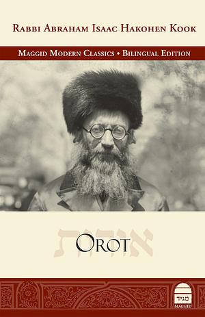 Orot - Hebrew/English Edition by Abraham Isaac Hakohen Kook