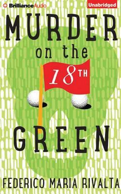 Murder on the 18th Green by Federico Maria Rivalta
