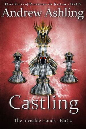 The Invisible Hands - Part 2: Castling by Andrew Ashling