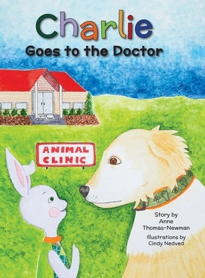 Charlie Goes to the Doctor by Anne Thomas-Newman