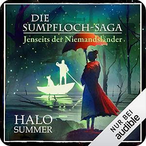 Jenseits der Niemandsländer: Die Sumpfloch-Saga 9.2 (Sumpfloch-Saga #9.2) by Halo Summer