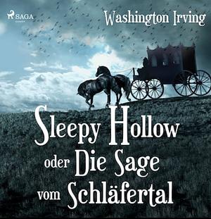 Sleepy Hollow oder die Sage vom Schläfertal by Washington Irving