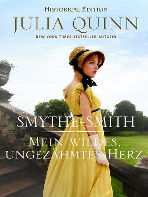 Mein wildes, ungezähmtes Herz: Smythe-Smith Bd. 3 by Julia Quinn